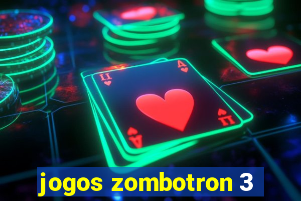 jogos zombotron 3